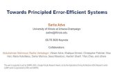 Towards Principled Error-Efficient SystemsTowards Principled Error-Efficient Systems Sarita Adve University of Illinois at Urbana-Champaign sadve@illinois.edu IOLTS 2020 Keynote Collaborators: