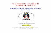 COWBOY ACTION Version 21.5.pdf · training portion of the course consists of real-time situations and incidents that can occur in a Cowboy Action Shooting™ Match and will require