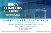 Nursing's Unique Role in Care Coordination · 1 Nursing's Unique Role in Care Coordination Session NI1, February 11, 2019 Robin Newhouse, PhD, RN, Distinguished Professor and Dean