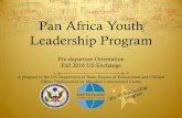 Pan Africa Youth Leadership Program · The Pan-Africa Youth Leadership Program presents an unprecedented opportunity to engage with your peers from other African countries and Americans