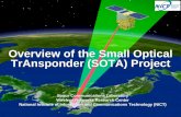 Overview of the Small Optical TrAnsponder (SOTA) …...One of the smallest optical-communication terminals for spacecraft equipment SOCRATES衛星に 組み込まれた Mass : 6.2