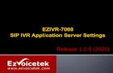 Release 1.2.5 (2020) Setting.pdf · System -> IVR Server List Unique IVR Server ID is required only if sharing database for multiple IVR servers Otherwise: Server ID: ivr1 Server