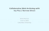 Collaborative Web Archiving with Ivy Plus / Borrow Direct · Some presentations, papers, panels & posters during grant • Moderated: “Web Archiving: Experiences, Perspectives and