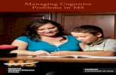 Managing Cognitive Problems in MS...Managing Cognitive Problems BY NICHOLAS G. LAROCCA, PHD WITH MARTHA KING Clinical Psychologist Dr. Nicholas G. LaRocca is Vice President of Health