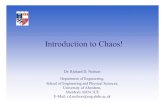 Introduction to Chaos! - Homepageshomepages.abdn.ac.uk/nph120/s6/Chaos.pdfIntroduction to Chaos! Dr. Richard D. Neilson Department of Engineering, School of Engineering and Physical