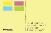 Is it time to rebrand Design Thinking? · 2012-03-26 · Is it time to rebrand Design Thinking? Bill Moggridge's salon for the Cooper-Hewitt has always been a place for lively conversation
