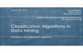 Classification Algorithm in Data Mining SuhasYashAshokcis.csuohio.edu/~sschung/CIS660/Classification... · Data pre-processing and transform the dataset to perform data mining. To