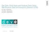 Get Data, Build Apps and Analyze Data Using IBM Bluemix ... Data, Build Apps and Analyze … · Bluemix is built on IBM SoftLayer 10 Dallas London (now) Bluemix Public Location SoftLayer
