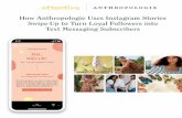 How Anthropologie Uses Instagram Stories Swipe-Up to Turn …€¦ · Anthropologie seamlessly converts dedicated Instagram followers into text messaging subscribers. For their opt-in