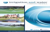 COMPANY PROFILE - irrigationandwater.co.uk · COMPANY PROFILE. Since 2010, Irrigation and Water have gained a reputation for professional service, quality installation, servicing