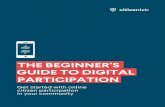 HANDLEIDING THE BEGINNER’S GUIDE TO DIGITAL PARTICIPATION · 2020-02-18 · Digital participation can mean every interaction — often in the shape of ideas, viewpoints or votes