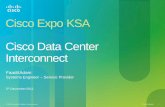 Cisco Expo KSA Cisco Data Center Interconnect Cisco Expo KSA Cisco Data Center Interconnect Faadi Al