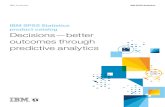 IBM SPSS Statistics product catalog Decisions—better outcomes …€¦ · SPSS predictive analytics products are offered in an easy-to-integrate, open technology platform. So take