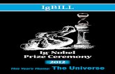 Ig Nobel Prize Ceremony - Improbable Research · 2018-12-31 · 2 The Twenty-Second 1st Annual Ig Nobel Prize Ceremony – September 20, 2012 About the Ig Nobel Prizes Ig Nobel Prizes