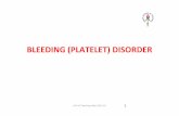 BLEEDING (PLATELET) DISORDER · 2016-04-11 · passive movement) usually indicate a bleeding disorder In young children, refusal to walk is often a sign for an extremity‐related