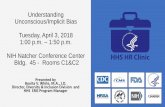 Understanding Unconscious/Implicit Bias 1:00 p.m. – 1:50 p ... · Understanding Unconscious/Implicit Bias Tuesday, April 3, 2018 1:00 p.m. – 1:50 p.m. NIH Natcher Conference Center