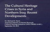 The Cultural Heritage Crises in Syria and Northern Iraq: Recent … · 2015-10-09 · In Year 1, antiquities looting in Syria represented the most frequently reported heritage incident
