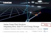 Vestas Power Plant Solutions Integrating Wind, Solar PV and … · 2018-06-11 · Vestas Power Plant Solutions Integrating Wind, Solar PV and Energy Storage L. Petersen, B. Hesselbæk,