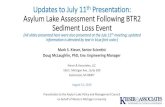 Updates to July 11th Presentation: Asylum Lake Assessment … · 2019-08-13 · Updates to July 11th Presentation: Asylum Lake Assessment Following BTR2 Sediment Loss Event (All slides