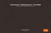 SAVANT PRODUCT GUIDE Ecosy… · member of the family is treated as an individual and granted their own User profile; Each ‘User’ can personalize their Savant user Interface;