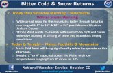 Today thru Saturday Morning Mountains · Today thru Saturday Morning – Mountains o Widespread snow for the mountains today through Saturday morning with 8” to 16” & 12” to