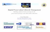 Digital Preservation Lifecycle ManagementDigital Preservation Lifecycle Management Building a demonstration prototype for the preservation of large-scale multi-media collections Arcot