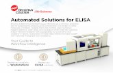 Automated Solutions for ELISA - media.beckman.com€¦ · plates and processes each per your protocol, capturing all activities and data generated per sample and per well. You are
