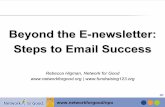 Beyo nd the E-n ewsletter: Step s to Email Su ccess · 3. Say hello to your recipientsÕ spam, junk or bulk mail folder. 4. Send emails to thousands of recipients, and you'll get