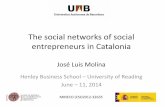 The social networks of social entrepreneurs in Catalonia José … · 2014-06-11 · Motivations … • Self-named social entrepreneurs in Europe show differences compared with ^comercial