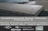 Combinatorial Game Theory - ULisboa Combinatorial Game Theory conoqtuum n Faculty of Sciences, University of Lisbon January, 25-27, 2017 O ØCEMAPRE laboratório de modelação de