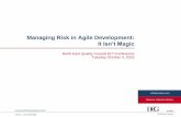 Managing Risk in Agile Development: It Isn’t Magic · Managing Risk in Agile is Different Traditional Scrum Risk Monitoring and Controlling: Status meetings are the forum to discuss