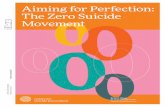 Aiming for Perfection: The Zero Suicide€¦ · Aiming for Perfection: The Zero Suicide Movement. 2. IN THIS ARTICLE Origins / Case studies: The Zero Suicide Movement / The Zero Suicide