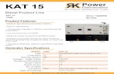 KAT · 4/15/2019  · KAT 15 RK Power Generator Corp. 787 286 6454 Alternator Data Type Ver cal, liquid-cooled, 4 cycle diesel engine Model Perkins 403D-15G No. of Cylinders 3 Displacement