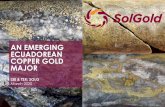 AN EMERGING ECUADOREAN COPPER GOLD MAJOR€¦ · AN EMERGING ECUADOREAN COPPER GOLD MAJOR /2 CAUTIONARY NOTICE Forward-looking statements involve known and unknown risks, uncertainties