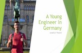 A Young Engineer In Germany - uni-hannover.de · What is my main project? ... • Life Long Dream to have this Car Title: A Young Engineer In Germany Author: Theoret, Jonathan Created