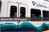 Beacon Hill TOD Property - Sound Transit · 12/20/2018  · Beacon Hill TOD Property Overview Zoning NC2P‐65, Neighborhood Commercial Size ± 2,256 sf Fair Market Value $260,000