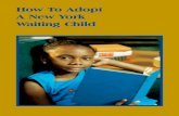 How To Adopt A New York Waiting Child · New York’s children waiting for adoption are: children who deserve a loving, permanent family. children waiting for adoptive families while