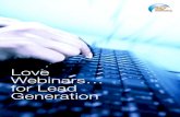 Webinars… for Lead Generation · 2016-11-30 · Practical Lead Generation Webinar Tips Having highlighted some of the main reasons why you should love webinars for lead generation,