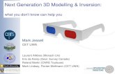 Next Generation 3D Modelling & Inversion - Jessell.pdf · Leapfrog . Implicit S=f( x,y,z,orientation…) fault < strat Explicit Geophysical Inversion = +0.1 geometry petrophysics