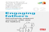 Engaging fathers - Typepad · 2008-10-23 · resident and non resident fathers and male carers .To do so, we need to address how we design and improve our services for both mothers
