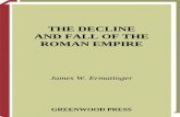THE DECLINE AND FALL OF THE ROMAN EMPIRE History...their empires, such as the volumes on Cleopatra VII of Ptolemaic Egypt or Justinian and the beginnings of the Byzantine Empire in