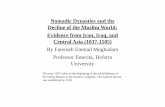 Nomadic Dynasties and the Decline of the Muslim World ... · III. Literature Review No time for adequate review. A recent study by Timur Kuran is widely referenced. Argues: egalitarian