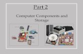 Computer Components and Storage - ICT lounge · Components of a Desktop PC Definition: “All of the individual pieces of electrical hardware that join together to make up the complete