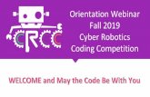 Cyber Robotics Coding Competition Launch Webinar9 Real-life Coding Skills and Technological Literacy: teach students to learn and become proficient in coding Equity: make coding and