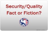 Security/Quality Fact or Fiction?...Logic & accuracy testing of election equipment is done only once during an election year, even if there are multiple elections. 12 0% 100% 1. Fact