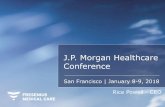 J.P. Morgan Healthcare Conference - Renal | Dialysis€¦ · 2018-01-08  · All Home Dialysis PD Home hemodialysis FME Home Dialysis 1 Devoe et al., American Journal of Kidney Disease,