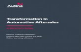 Transformation in Automotive Aftersales · The digital consumer is transforming the automotive industry . beyond recognition. The stakes have never been higher and the opportunities