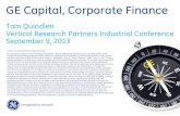 GE Capital, Corporate Finance...GE Capital, Corporate Finance Tom Quindlen Vertical Research Partners Industrial Conference September 9, 2013 Caution Concerning Forward-Looking Statements: