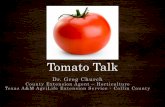 Tomato Talk - Texas A&M AgriLifecollin.agrilife.org/files/2014/03/Tomato-Talk.pdf · •Container Gardening –Use a good potting mix intended for vegetables –Or make you own potting