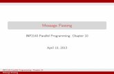 MessagePassing€¦ · MessagePassing INF2140ParallelProgramming: Chapter10 April10,2013 INF2140 Parallel Programming: Chapter 10 Message Passing